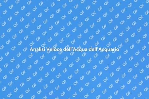 Test Rapido per Acqua dell'Acquario