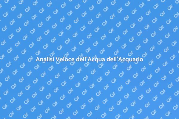 Controlla la Qualità dell'Acqua Facile!