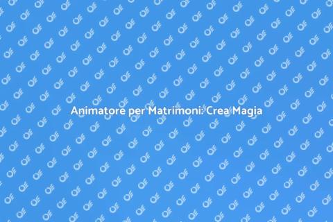 Intrattenere Matrimoni come Animatore