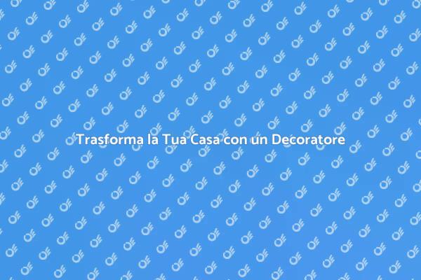 Il Potere di un Decoratore d'Interni