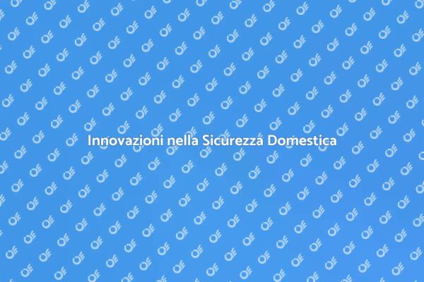 Rivoluziona la Sicurezza della Tua Casa