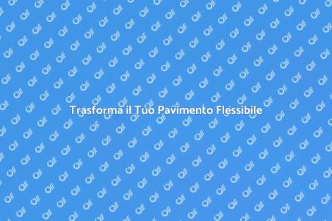 Rinnova il Tuo Pavimento Flessibile