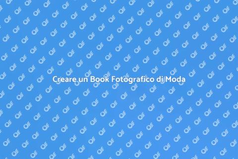 Book Fotografico per Riviste di Moda