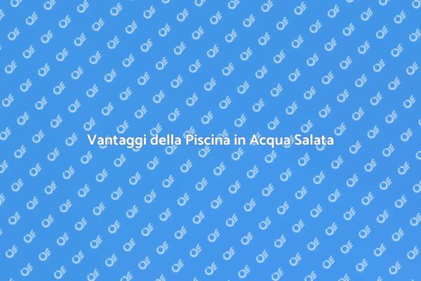 Piscina Salata: Costruzione e Vantaggi