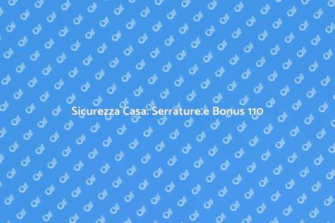 Sostituire Serrature con Bonus 110