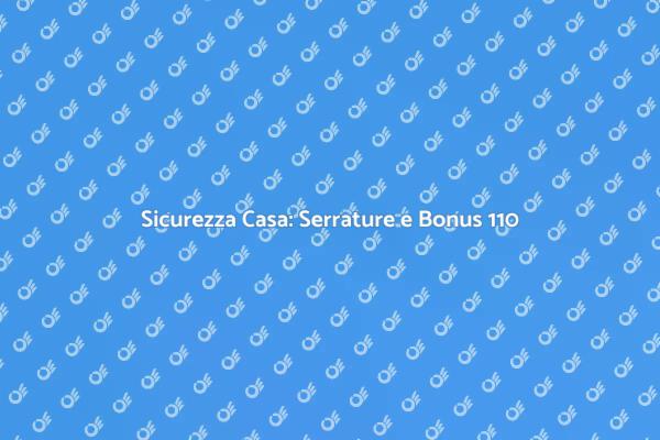 Serrature Sicure con il Bonus Ristrutturazione