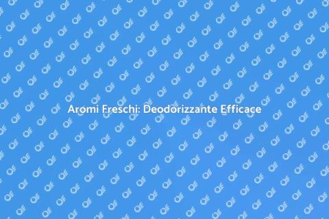 Deodorizzante per Ambienti: Rinnova la Casa