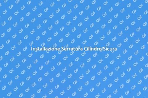 Serratura Cilindro: Sicurezza Casa