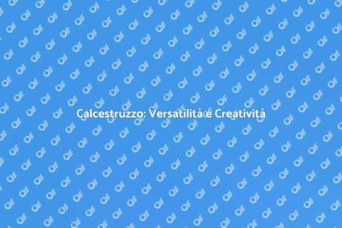 Calcestruzzo: Innovazione in Edilizia