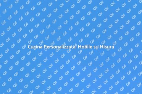 Mobile su Misura per la Cucina