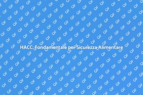 Certificazione HACC e Sicurezza Alimentare