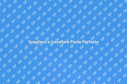 Installazione Porte: Guida Completa