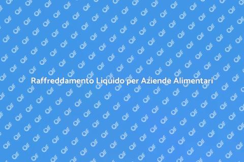 Impianto Raffreddamento Aziende Alimentari