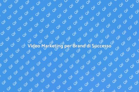 Contenuti Video per Brand: Successo