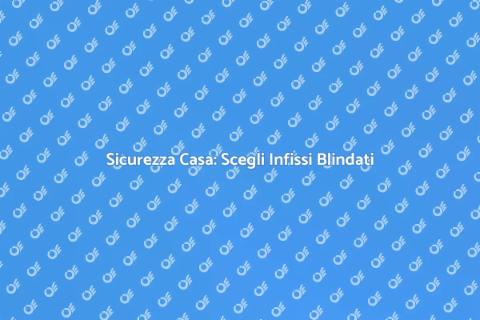 Infisso Blindato Antifurto per Sicurezza