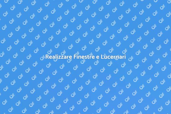 Finestre e Lucernari per la Tua Casa