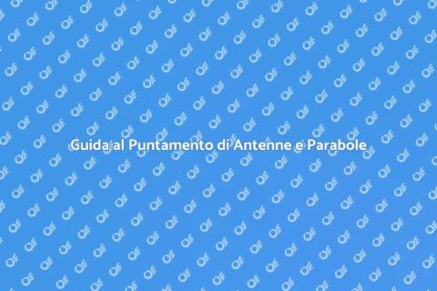 Puntamento Antenna e Parabola