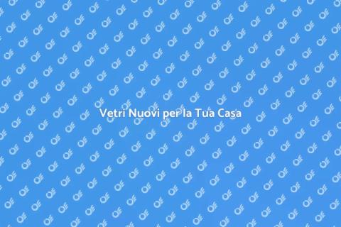 Installazione e Sostituzione Vetri