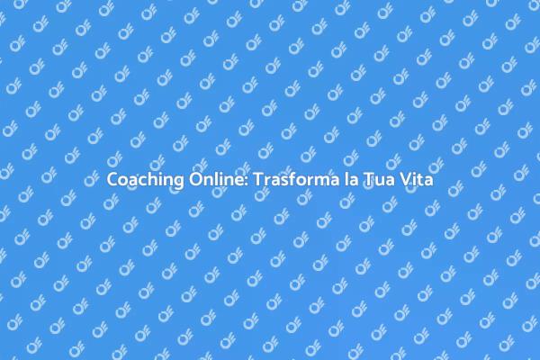 Riscopri Te Stesso con il Coaching Online