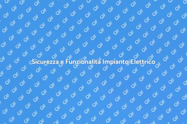 Progettare un Impianto Elettrico Sicuro