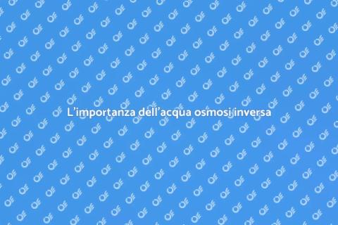 Acqua pura con impianto osmosi inversa