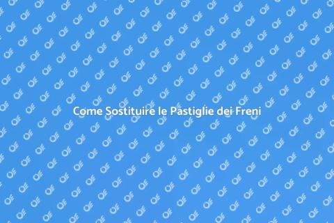 Sostituire le Pastiglie dei Freni