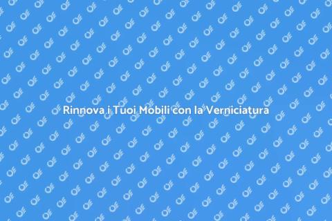 Verniciatura Mobili in Legno: Guida