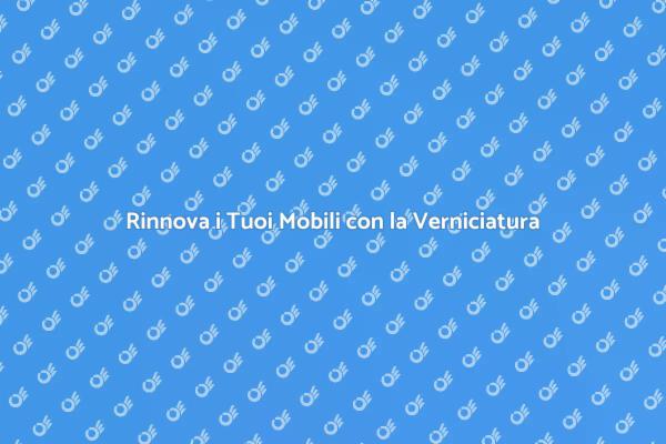 Rinnova i Tuoi Mobili in Legno Facile