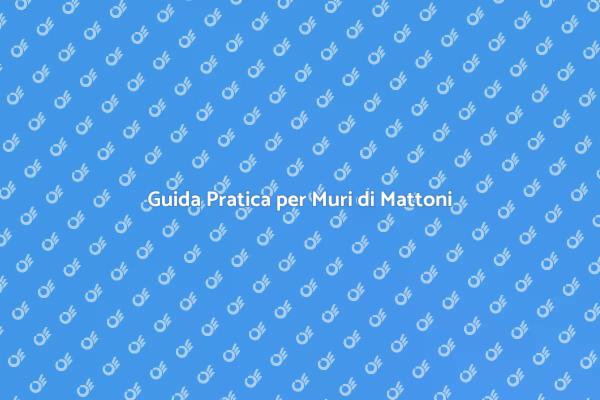 Costruzione di Muri in Mattoni: Ecco Come