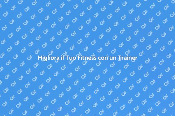 Trasforma il Tuo Benessere con un Trainer
