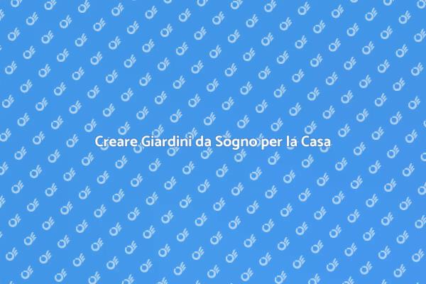 Trasforma il Tuo Giardino in un'Oasi