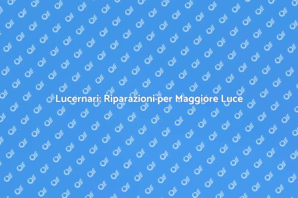 Riscopri i Vantaggi dei Lucernari