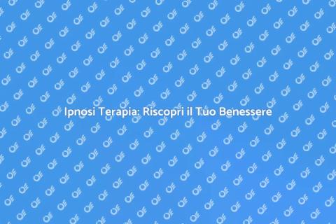 Sedute di Ipnosi Terapia Efficaci