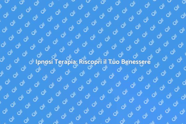 Ipnosi Terapia: Un Nuovo Inizio