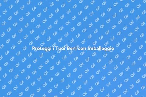 Imballaggio Personalizzato per Ogni Esigenza
