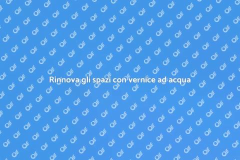 Vernice ad acqua: rinnova la tua casa
