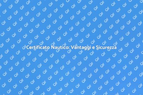 Patentino Nautico: Naviga in Sicurezza