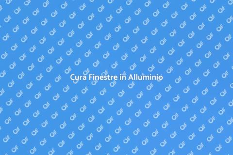 Manutenzione Finestre in Alluminio