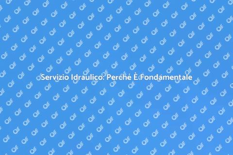 Assistenza Idraulica per la Casa