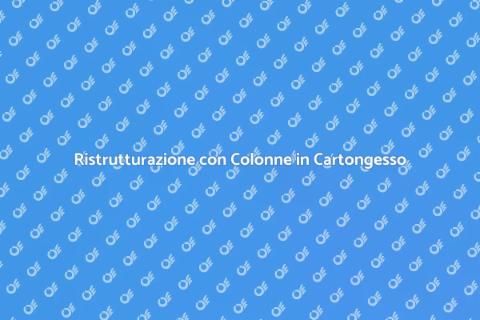 Colonne in Cartongesso: Trasforma il Tuo Spazio