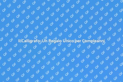 Calligrafo per un Compleanno Speciale