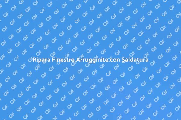 Come Saldare Lamiere su Finestre
