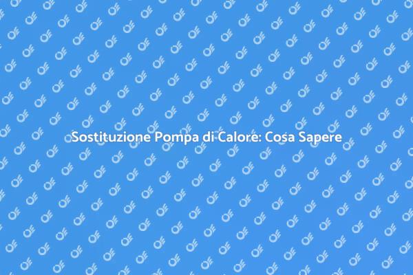 Come Sostituire una Pompa di Calore