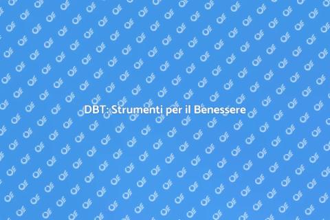 Terapia DBT: Benessere Emotivo Oggi