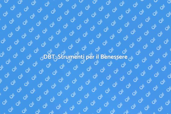 Terapia DBT: Un Faro di Speranza
