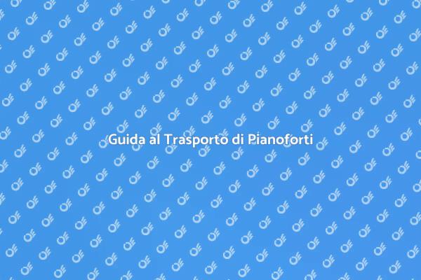 Come Trasportare un Pianoforte in Sicurezza