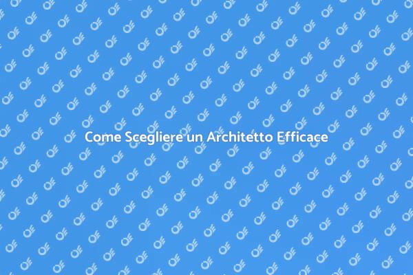 Come Contattare un Architetto con Successo