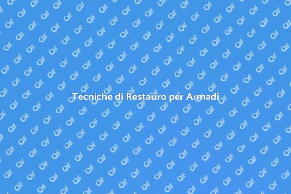 Valorizza i Tuoi Armadi con il Restauro