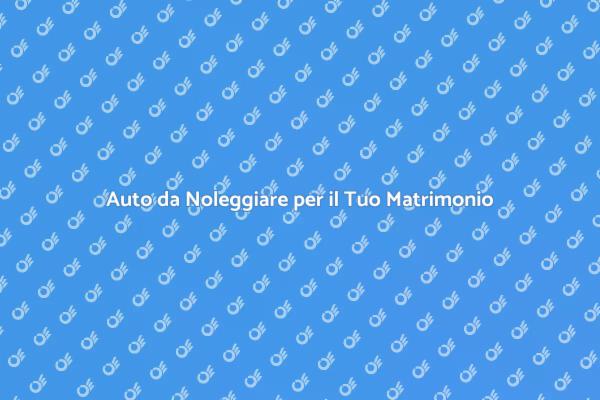 Auto di Lusso per il Tuo Matrimonio