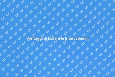 Isolare Intercapedini per Comfort